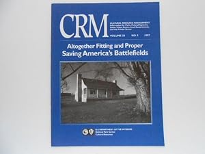 CRM - Cultural Resource Management - Volume 20, No. 5: Altogether Fitting and Proper; Saving Amer...