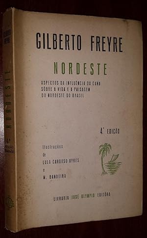 Nordeste Aspectos da Influencia da Cana sobre a Vida e a Paisagem do Nordeste do Brasil.