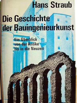 Geschichte der Bauingenieurkunst. Überblick von der Antike bis in die Neuzeit.