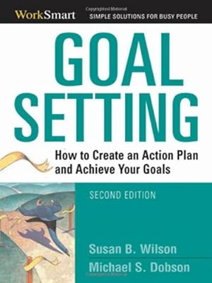 Immagine del venditore per Goal Setting: How to Create an Action Plan and Achieve Your Goals (Worksmart) venduto da Modernes Antiquariat an der Kyll