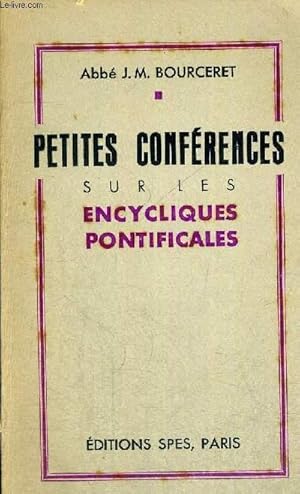 Image du vendeur pour PETITES CONFERENCES SUR LES ENCYCLIQUES PONTIFICALES mis en vente par Le-Livre