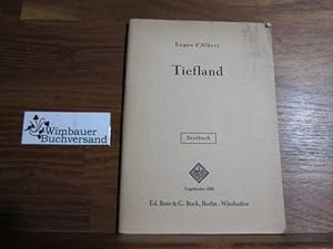 Image du vendeur pour Tiefland : Musikdrama in einem Vorspiel u. 2 Aufzgen nach Angel Guimera. [Textb.]. von Rudolph Lothar. Mus. von Eugen d'Albert mis en vente par Antiquariat im Kaiserviertel | Wimbauer Buchversand