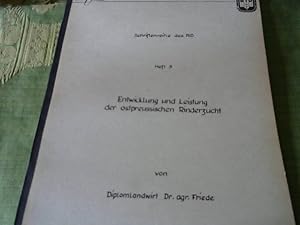 Entwicklung und Leistung der ostpreussischen Rinderzucht. Schriftenreihe des AID Heft 3.