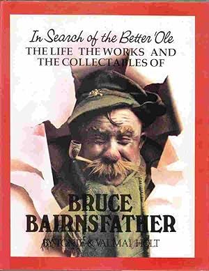 In Search of the Better 'ole: The Life, the Works, and the Collectables of Bruce Bairnsfather