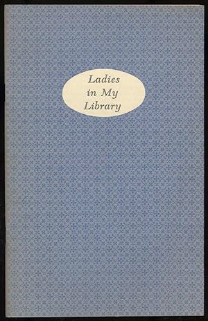 Bild des Verkufers fr Ladies in My Library: Books and Letters from the Collection of Norman H. Strouse zum Verkauf von Between the Covers-Rare Books, Inc. ABAA