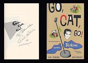 Seller image for Go, Cat, Go! : The Life and Times of Carl Perkins, the King of Rockabilly ***Signed*** for sale by Legends In History