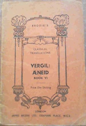Vergil : Aeneid Book VI (Brodie's Classical Translations)