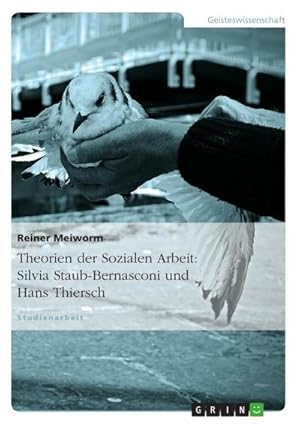 Bild des Verkufers fr Theorien der Sozialen Arbeit: Silvia Staub-Bernasconi und Hans Thiersch zum Verkauf von AHA-BUCH GmbH