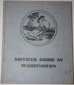 Image du vendeur pour Mother Goose in Washington. A Story of Old King Dole and His Humpty Dumpty Court mis en vente par White Fox Rare Books, ABAA/ILAB