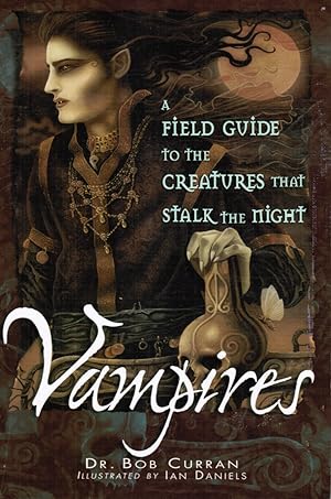 Seller image for Vampires: a Field Guide to the Creatures That Stalk the Night for sale by Bookshop Baltimore