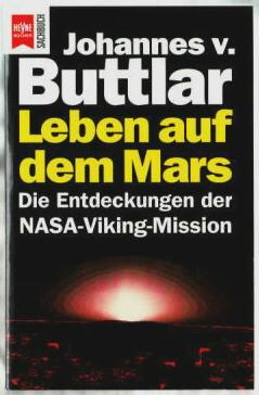 Leben auf dem Mars : die Entdeckungen der NASA-Viking-Mission Johannes von Buttlar