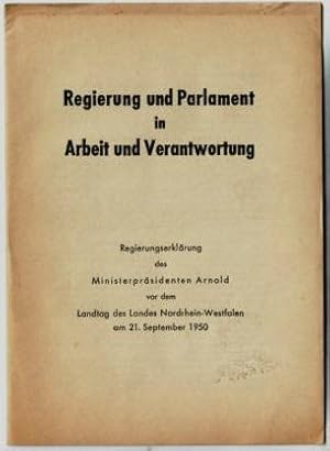 Regierung und Parlament in Arbeit und Verantwortung : Regierungserklärung des Ministerpräsidenten...