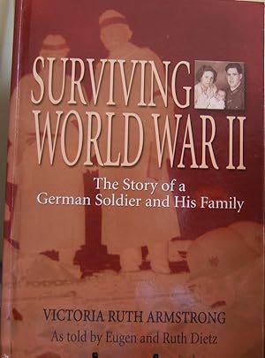 Seller image for Surviving World War II: The Story of a German Soldier And His Family for sale by First Class Used Books