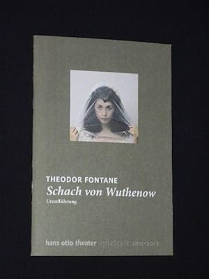 Seller image for Programmheft Hans-Otto-Theater Potsdam 2011/12. Urauffhrung SCHACH VON WUTHENOW nach Theodor Fontane. Regie: Tobias Wellemeyer, Bhne: Alexander Wolf, Kostme: Anja Sternberg. Mit Wolfgang Vogler (Schach), Marianna Linden, Patrizia Carlucci, Michael Schrodt, Philipp Mauritz, Eddie Irle, Roland Kuchenbuch, Annemone Haase for sale by Fast alles Theater! Antiquariat fr die darstellenden Knste