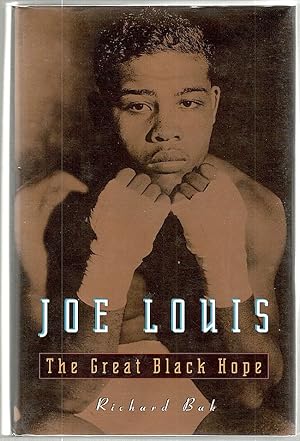 Imagen del vendedor de Joe Louis; The Great Black Hope a la venta por Bauer Rare Books