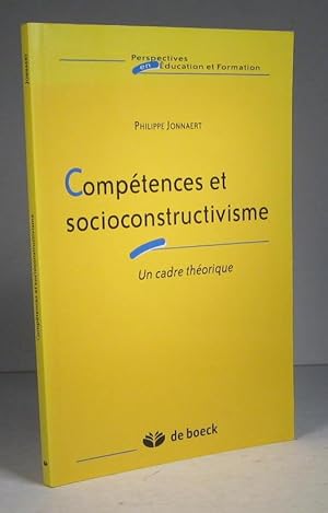 Seller image for Comptences et socioconstructivisme. Un cadre thorique for sale by Librairie Bonheur d'occasion (LILA / ILAB)