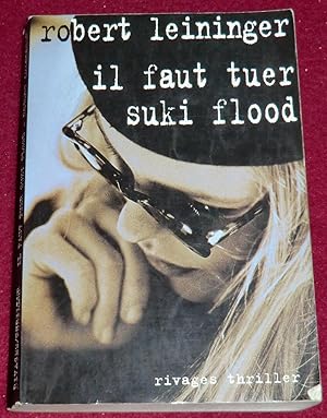 Imagen del vendedor de IL FAUT TUER SUKI FLOOD - Roman a la venta por LE BOUQUINISTE