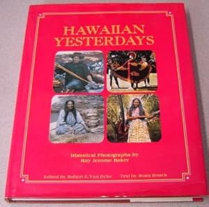 Image du vendeur pour Hawaiian Yesterdays: Historical Photographs By Ray Jerome Baker mis en vente par Books of Paradise