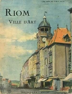 Riom, ville d'art.