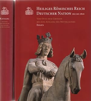 Heiliges Römisches Reich Deutscher Nation 962 bis 1806. Zwei Bände. Essays und Katalog. Von Otto ...