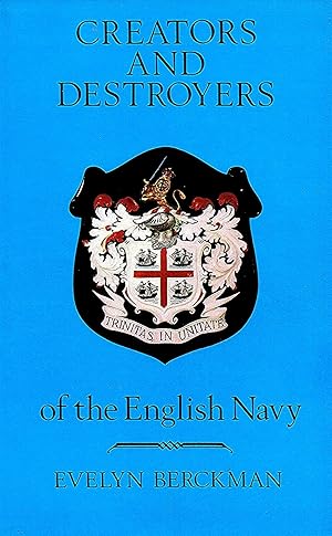 Seller image for Creators And Destroyers Of The English Navy : As Related By The State Papers Domestic : for sale by Sapphire Books