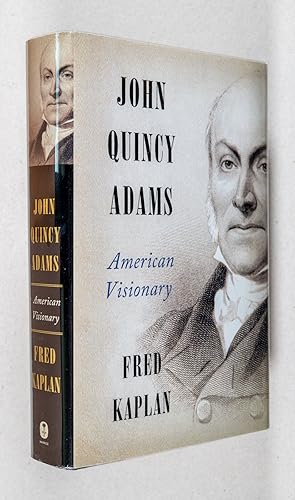 John Quincy Adams; American Visionary