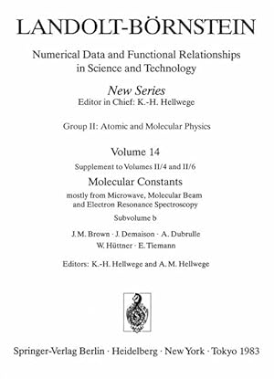 Bild des Verkufers fr Landolt-Brnstein: Numerical Data and Functional Relationships in Science and Technology. Group II: Atomic and Molecular Physics. Vol. 14: Supplement to Vols. II/4 and II/6: Molecular Constants mostly from Microwave, Molecular BEam and Electron Resonance Spectrocscopy. Subvolume B. zum Verkauf von Antiquariat Thomas Haker GmbH & Co. KG