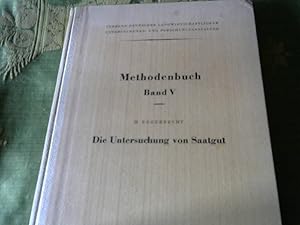 Die Untersuchung von Saatgut. Methodenbuch Band 5.