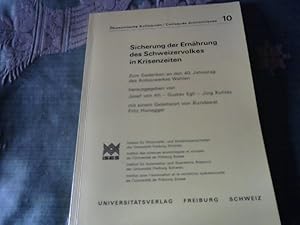 Sicherung der Ernährung des Schweizervolkes in Krisenzeiten : zum Gedenken an d. 40. Jahrestag d....