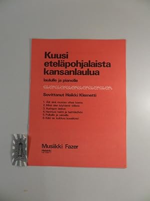Seller image for Kuusi etelpohjalaista kansanlaulua, laululle ja pianolle. F.M. 05867-7. for sale by Druckwaren Antiquariat