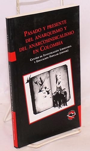Image du vendeur pour Pasado y presente del anarquismo y del anarcosindicalismo en Colombia mis en vente par Bolerium Books Inc.