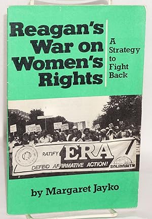 Immagine del venditore per Reagan's war on women's rights: a strategy to fight back venduto da Bolerium Books Inc.