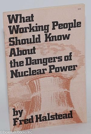 Image du vendeur pour What working people should know about the dangers of nuclear power mis en vente par Bolerium Books Inc.