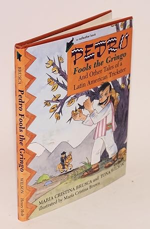 Image du vendeur pour Pedro Fools the Gringo and Other Tales of a Latin American Trickster mis en vente par Bolerium Books Inc.