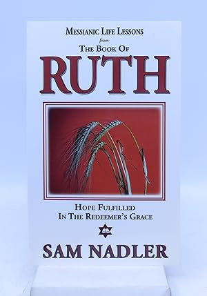 Seller image for Messianic Life Lessons From the Book of Ruth: Hope Fulfilled in the Redeemer's Grace (First Edition) for sale by Shelley and Son Books (IOBA)