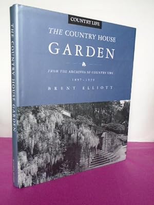 The Country House Garden: From the Archives of "Country Life" 1897-1939
