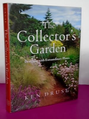 The Collector's Garden: Designing with Extraordinary Plants