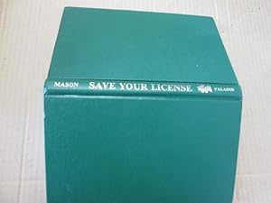 Seller image for Save Your License: A Driver's Survival Guide for sale by Goldstone Rare Books