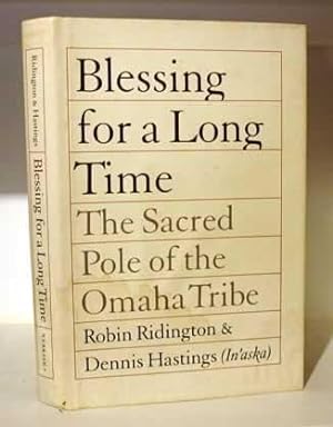 Blessing for a Long Time: The Sacred Pole of the Omaha Tribe