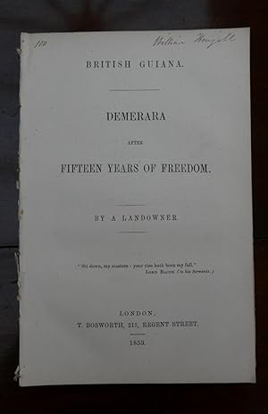 Imagen del vendedor de British Guiana : DEMERARA after Fifteen Years of Freedom by a Landowner a la venta por HALEWOOD : ABA:ILAB : Booksellers :1867