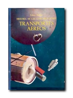 HISTORIA DE LAS COMUNICACIONES: TRANSPORTES AEREOS.