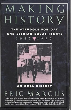 Seller image for Making History The Struggle for Gay and Lesbian Equal Rights : 1945-1990 : An Oral History for sale by BYTOWN BOOKERY