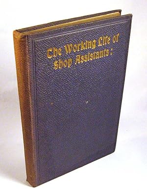 The Working Life of Shop Assistants: A Study of Conditions of Labour in The Distributive Trades