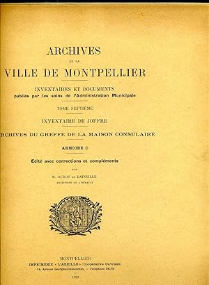 ARCHIVES DE LA VILLE DE MONTPELLIER Tome 7.INVENTAIRES ET DOCUMENTS. Inventaire de Joffre, Archiv...