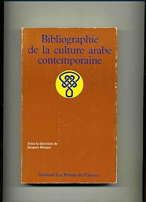 BIBLIOGRAPHIE DE LA CULTURE ARABE CONTEMPORAINE. Sous la direction de Jacques Berque.