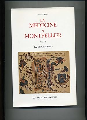 Bild des Verkufers fr LA MDECINE A MONTPELLIER. T II, LA RENAISSANCE. zum Verkauf von Librairie CLERC