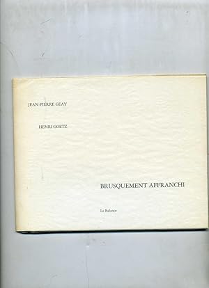 Seller image for BRUSQUEMENT AFFRANCHI. for sale by Librairie CLERC