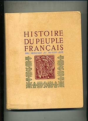 HISTOIRE DU PEUPLE FRANCAIS publiée Sous la direction de L.-H. Parias. TOME I :- Des origines au ...