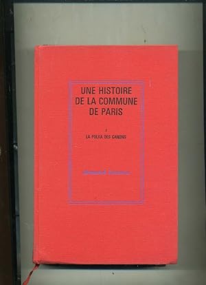 UNE HISTOIRE DE LA COMMUNE DE PARIS. 1- la Polka des canons. 2- Le coq rouge. .