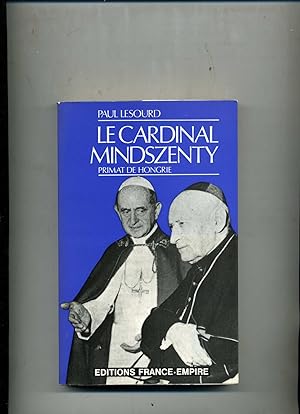 LE CARDINAL MINDSZENTY Héros - Confesseur et Martyr de la Foi . Primat de Hongrie.